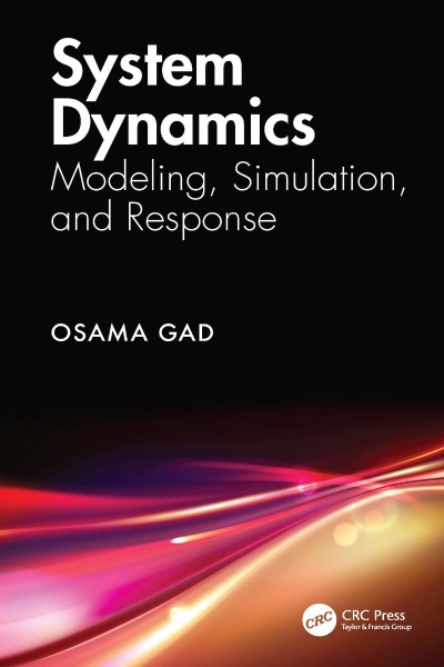 System Dynamics: Modeling, Simulation, and Response - Osama Gad 554ab3d0f049819f75fa20e705e802ac