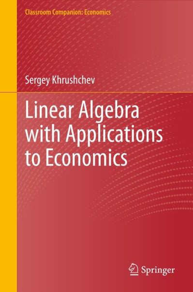 Linear Algebra with Applications to Economics - Sergey Khrushchev