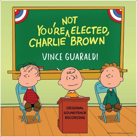 Vince Guaraldi - You're Not Elected Charlie Brown (Original Soundtrack Recording) (2024) Mp3 320k... Bf29483ea8b63e09020bab5f483312b8