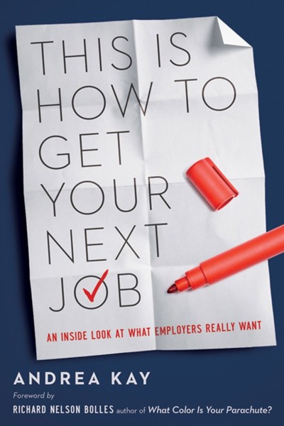 This Is How to Get Your Next Job: An Inside Look at What Employers Really Want - A... 43181d2ad7fc7624de6aff7b252fc2bc