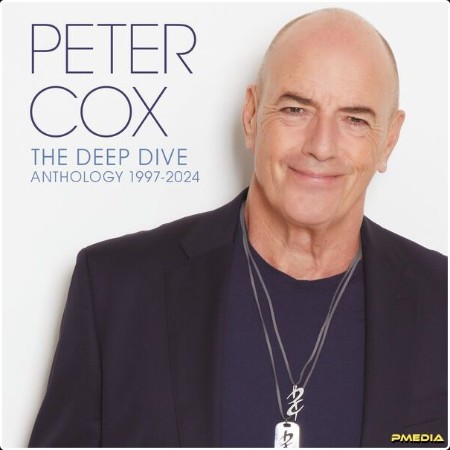 Peter Cox - The Deep Dive - Anthology 1997-2024 (2024) [24Bit-44 1kHz] FLAC  780a026ea1248ab678104a360ac8cdc4