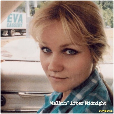 Eva Cassidy - Walkin' After Midnight (2024) [24Bit-48kHz] FLAC  A22e12b627adaaa6a89fb9541bb972c4