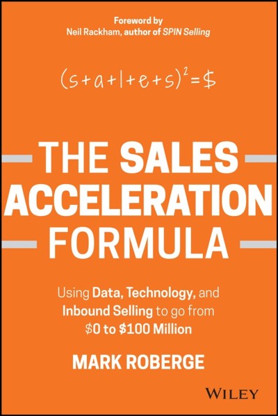 The Sales Acceleration Formula: Using Data, Technology, and Inbound Selling to go ... 0cd3e269da534224bee3ae16decbacdb