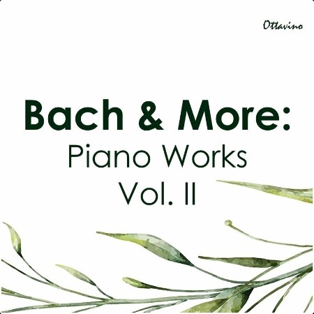 Johann Sebastian Bach - Bach & More  Piano Works Vol  II (2024) Mp3 320kbps  73d3da39f5529af1df2d5489731a47db