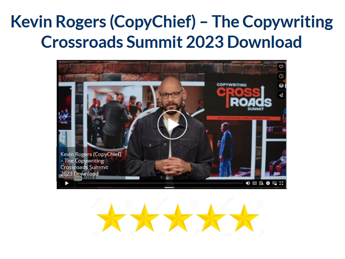 Kevin Rogers (CopyChief) – The Copywriting Crossroads Summit Download 2023