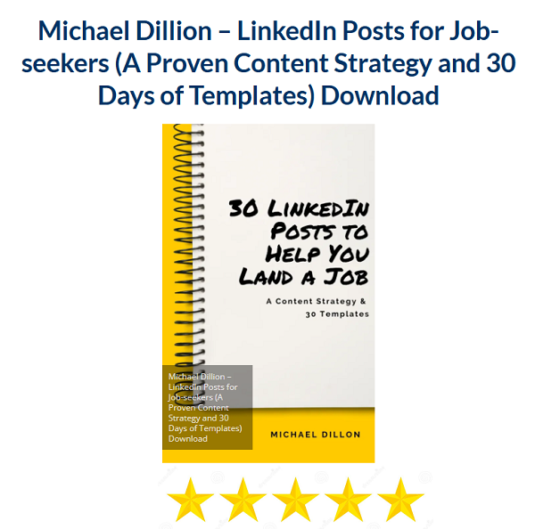 Michael Dillion – LinkedIn Posts for Job-seekers (A Proven Content Strategy and 30 Days of Templates)