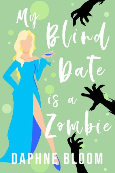 My Blind Date is a Zombie - Daphne Bloom F1f8545046bb2db736218013eef8e8f2