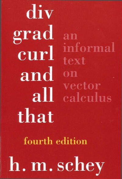 Div, Grad, Curl, and All That: An Informal Text on Vector Calculus / Edition 4 - H... Af9cfba0d82fd170f860c788b8db93f4