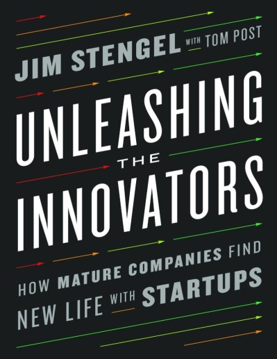 Unleashing the Innovators: How Mature Companies Find New Life with Startups - Jim ... 1c4f0d5a17c394e58ff2cab240e8dafd