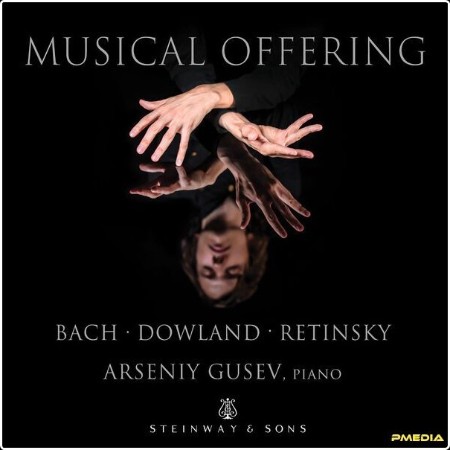 Arseniy Gusev - Musical Offering (2024) [24Bit-96kHz] FLAC  7799a4d424f73b3f493cfcaa2ce2c7fe