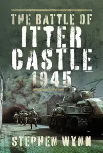 The Battle of Itter Castle, 1945