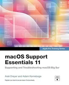 macOS Support Essentials 11 – Apple Pro Training Series Supporting and Troubleshooting macOS Big Sur