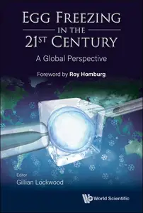 Egg Freezing in the 21st Century A Global Perspective