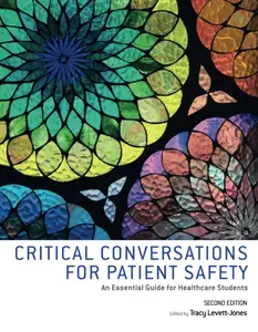 Critical Conversations for Patient Safety  An Essential Guide for Healthcare Students, 2nd Edition