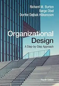 Organizational Design A Step-by-Step Approach, 4th Edition