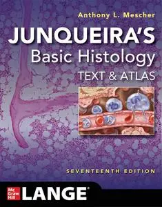 Junqueira’s Basic Histology Text and Atlas, 17th Edition