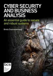 Cyber Security and Business Analysis An essential guide to secure and robust systems