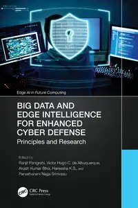 Big Data and Edge Intelligence for Enhanced Cyber Defense Principles and Research