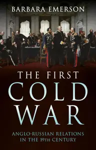 The First Cold War Anglo-Russian Relations in the 19th Century