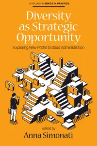 Diversity As Strategic Opportunity Exploring New Paths to Good Administration