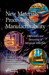 New Materials, Processing and Manufacturability Fabrication and Processing of Advanced Materials