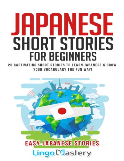 Japanese Short Stories for Beginners: 20 Captivating Short Stories to Learn Japane... 906cd0a5acdb59ee1102920b87947f23