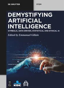 Demystifying Artificial Intelligence Symbolic, Data-Driven, Statistical and Ethical AI