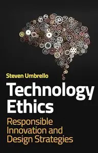 Technology Ethics Responsible Innovation and Design Strategies