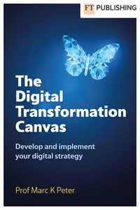 The Digital Transformation Canvas Develop and Implement your Digital strategy