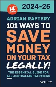 101 Ways to Save Money on Your Tax – Legally! 2024-2025, 14th Edition