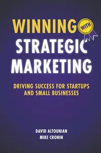 Winning With Strategic Marketing Driving Success for Startups and Small Businesses