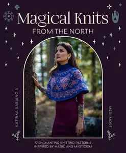 Magical Knits From The North 18 enchanting knitting patterns inspired by magic and mysticism