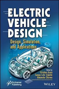 Electric Vehicle Design Design, Simulation, and Applications