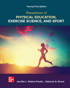 Foundations of Physical Education Exercise Science, and Sport, 21st Edition