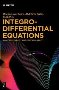 Integro-Differential Equations Analysis, Stability and Controllability