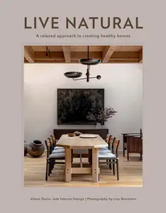 Live Natural A Relaxed Approach to Creating Healthy Homes