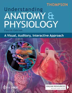 Understanding Anatomy & Physiology A Visual, Auditory, Interactive Approach, 4th Edition