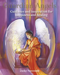 Guardian Angels Guidance and inspiration for happiness and healing