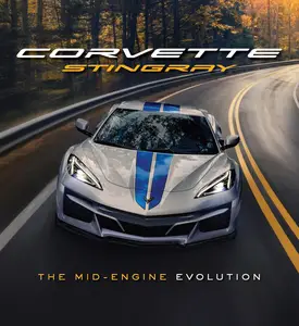 Corvette Stingray The Mid-Engine Evolution