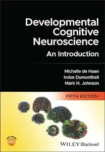 Developmental Cognitive Neuroscience An Introduction, 5th Edition