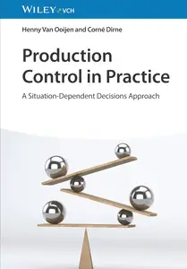 Production Control in Practice A Situation-Dependent Decisions Approach