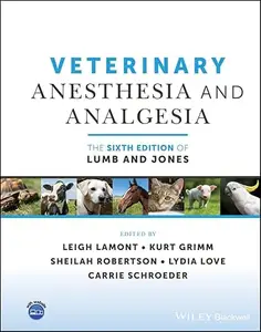 Veterinary Anesthesia and Analgesia, The 6th Edition of Lumb and Jones