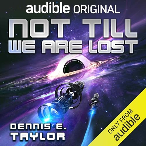 Not Till We Are Lost [Audiobook]