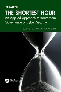 The Shortest Hour An Applied Approach to Boardroom Governance of Cyber Security