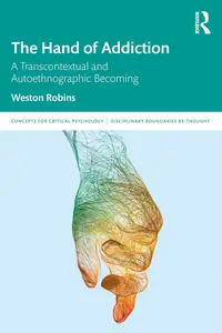 The Hand of Addiction A Transcontextual and Autoethnographic Becoming