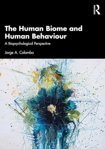 The Human Biome and Human Behaviour A Biopsychological Perspective