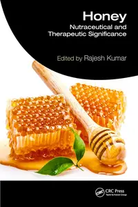 Honey Nutraceutical and Therapeutic Significance