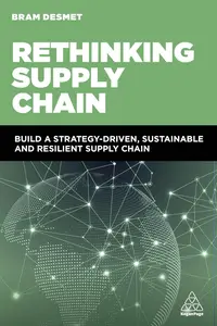 Rethinking Supply Chain Build a Strategy-Driven, Sustainable and Resilient Supply Chain