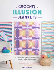 Crochet Illusion Blankets 15 patterns for optical illusion crochet blankets, afghans and throws