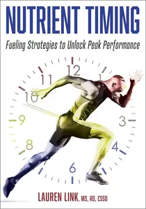 Nutrient Timing Fueling Strategies to Unlock Peak Performance